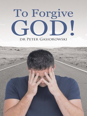 cover image of To Forgive God!